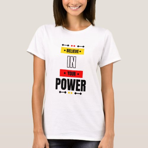 believe in your power T_Shirt