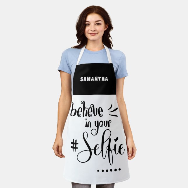 Believe In Your Selfie Quote Name Black White Apron (Worn)
