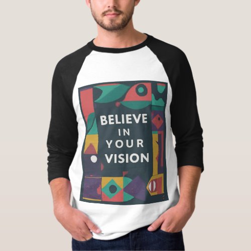 Believe In Your Vision T_shirt T_Shirt