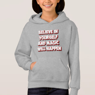 Believe in Yourself and Magic Will Happen Hoodie