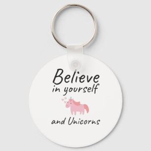 Believe In Yourself And Unicorns Positive Quote Keychain