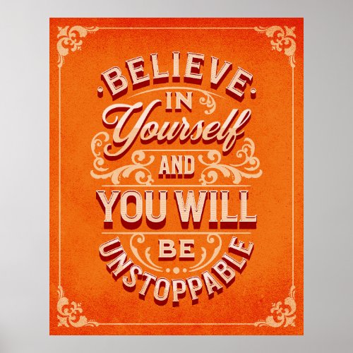 Believe in Yourself and you will be unstoppable Poster