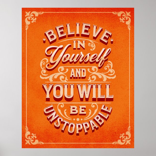 Believe in Yourself and you will be unstoppable Poster (Front)