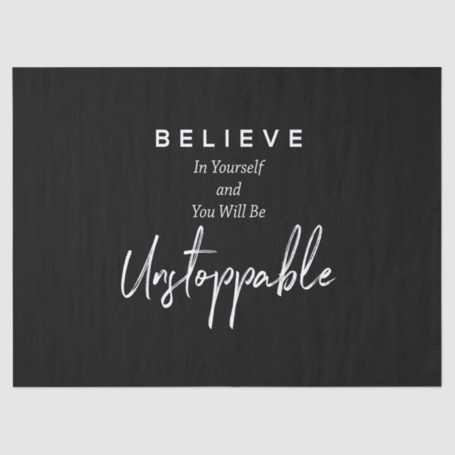 believe in yourself and you will be unstoppable tissue paper (Front)