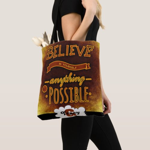 Believe in yourself anything is possible tote bag