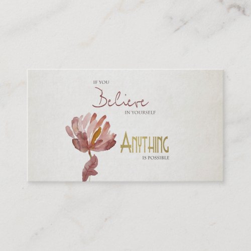 BELIEVE IN YOURSELF ANYTHING POSSIBLE RUST FLORAL BUSINESS CARD