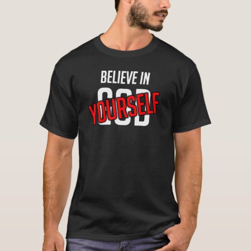 Believe In YOURSELF Atheist _ Shirt