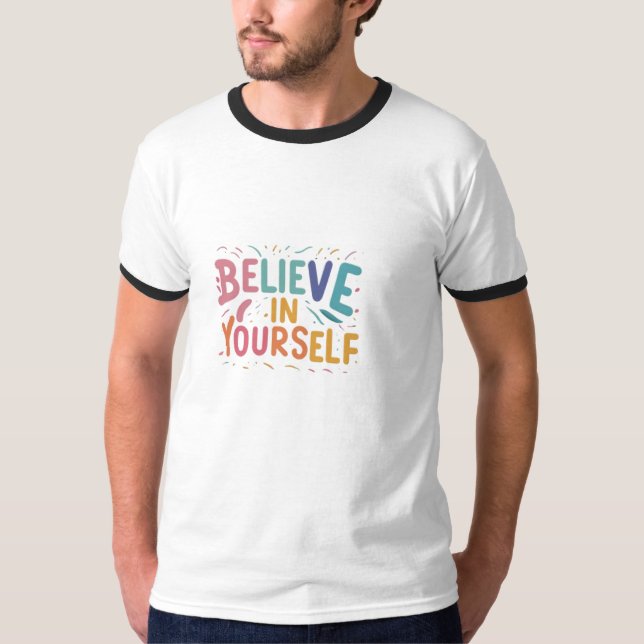 Believe in Yourself Basic Ringer T-Shirt (Front)