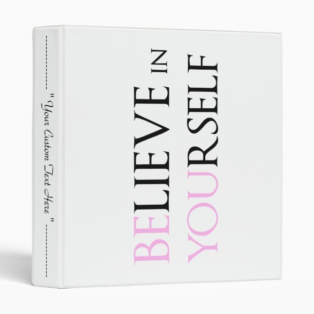 Believe in Yourself - be You motivation quote meme 3 Ring Binder (Front/Spine)