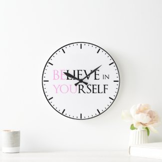 Believe in Yourself - be You motivation quote meme Large Clock