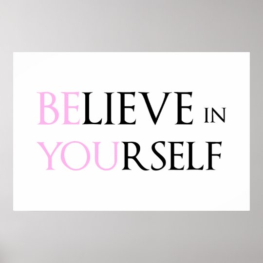 Believe in Yourself - be You motivation quote meme Poster | Zazzle.com