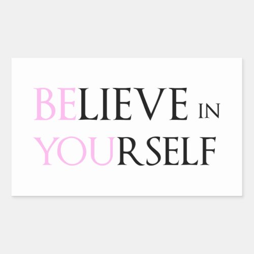 Believe in Yourself _ be You motivation quote meme Rectangular Sticker