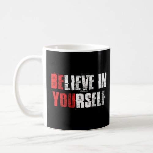 Believe in Yourself Be You Motivational Gym Sports Coffee Mug