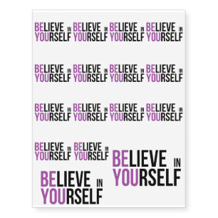 Believe in Yourself - Be You - Motivational Wisdom Temporary Tattoos