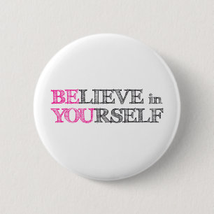 BElieve in YOUrself - BE YOU Pinback Button