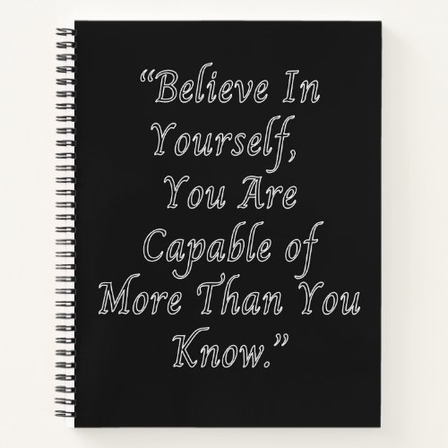 Believe in yourself _ Beautiful Black Motivational Notebook