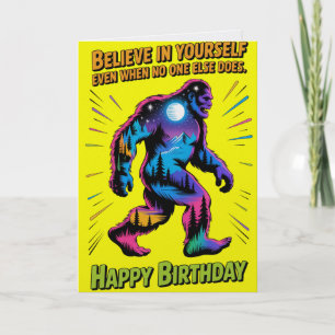 Believe In Yourself Bigfoot Birthday Card
