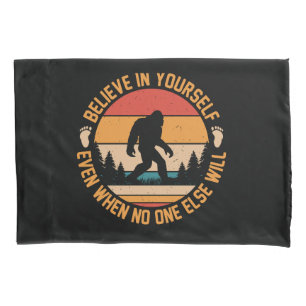 Believe In Yourself Bigfoot Black Pillow Case