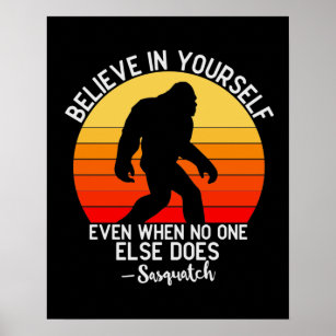 Believe in Yourself, Bigfoot Motivational Poster