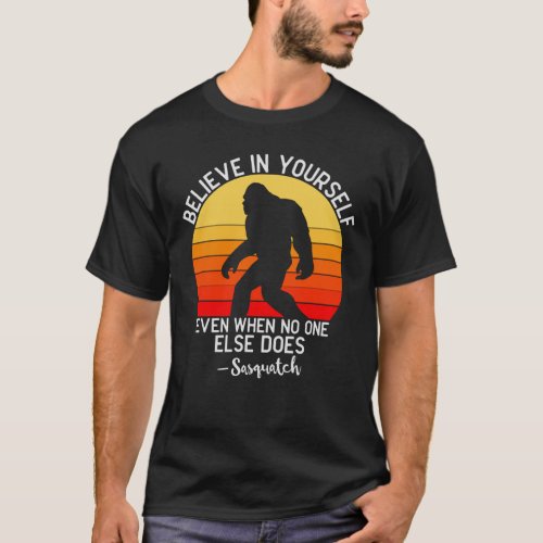 Believe in Yourself  Bigfoot Retro T_Shirt