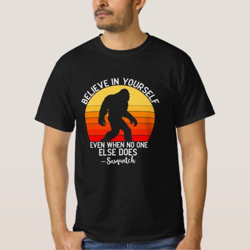 Believe In Yourself Bigfoot T_Shirt