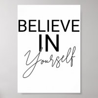 Believe in yourself Black & White Motivational