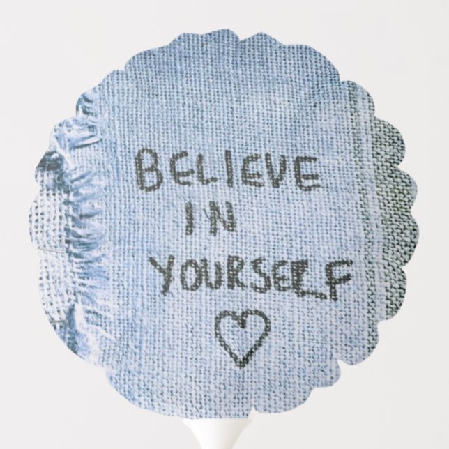 Believe in yourself Blue Denim Motivational Balloon (Back)