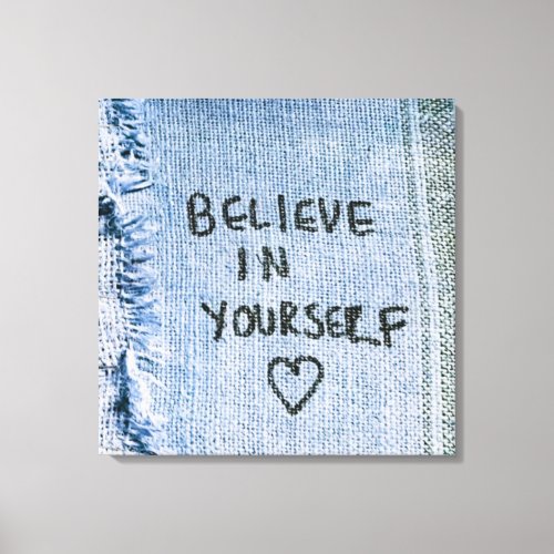 Believe in yourself Blue Denim Motivational Canvas Print