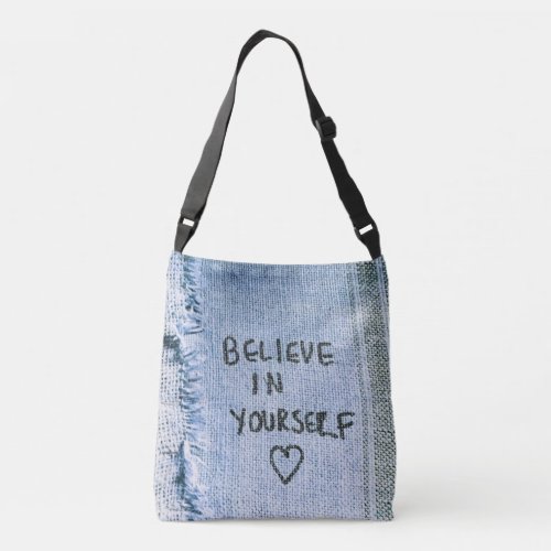 Believe in yourself Blue Denim Motivational Crossbody Bag