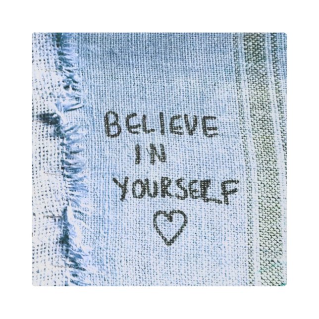 Believe in yourself Blue Denim Motivational Metal Print (Front)