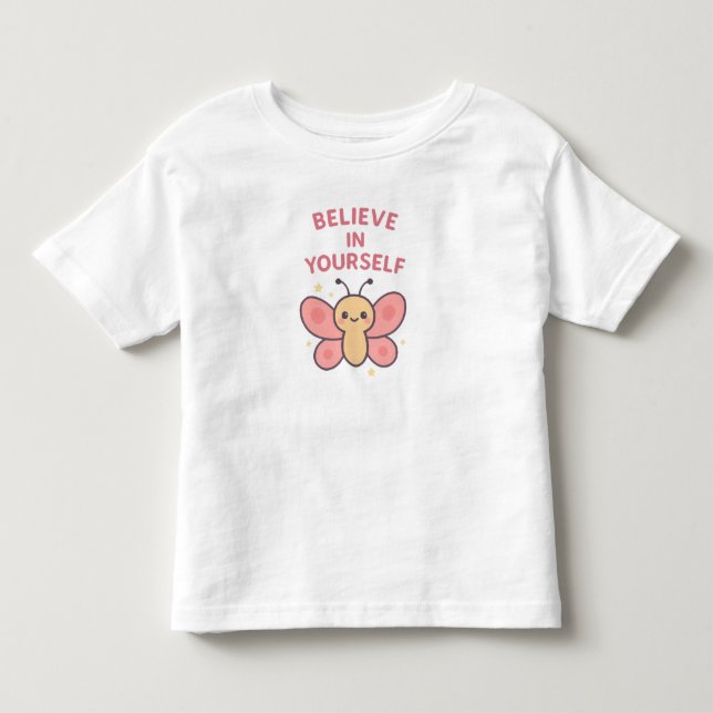 Believe in Yourself Butterfly – Cute Toddler Girl  T-shirt (Front)