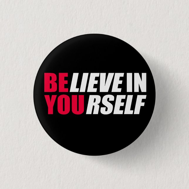 Believe in yourself     button (Front)