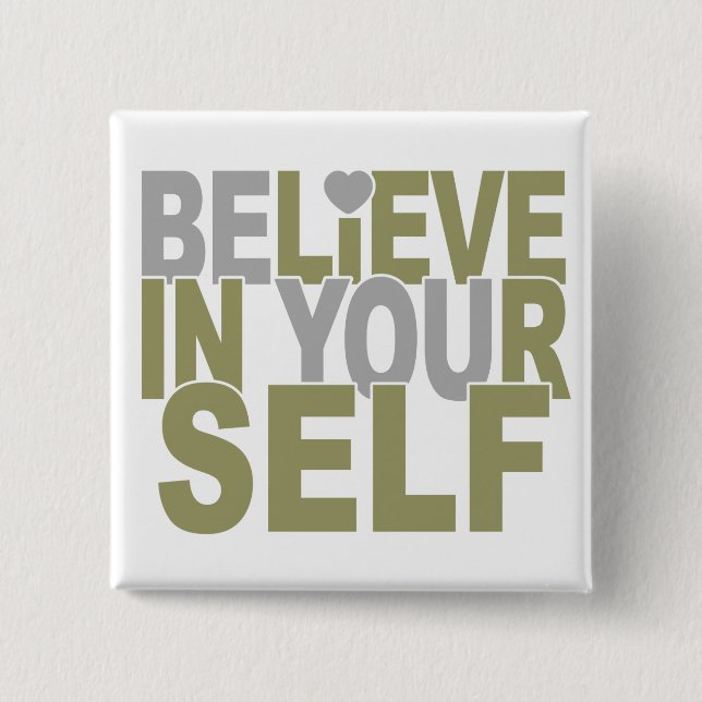 BELIEVE IN YOURSELF button (Front)