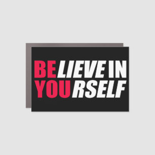 Believe in yourself     car magnet
