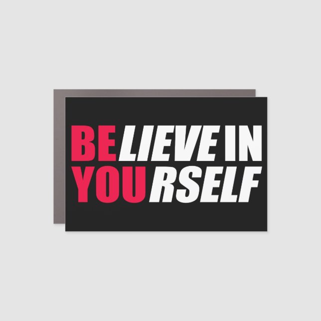 Believe in yourself     car magnet (Front)