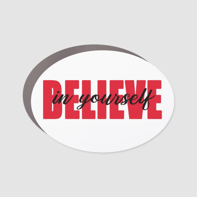 Believe in yourself   car magnet (Front)
