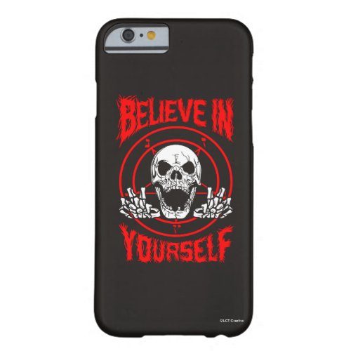 Believe In Yourself Barely There iPhone 6 Case