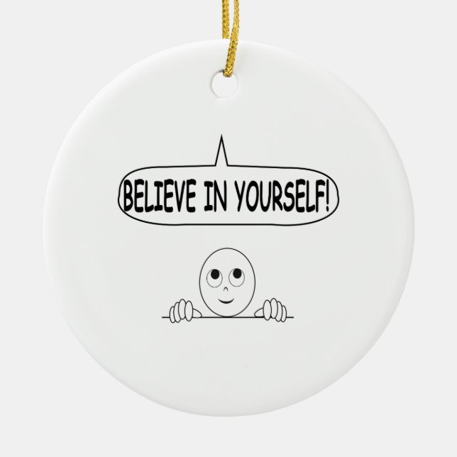Believe In Yourself Ceramic Ornament (Front)