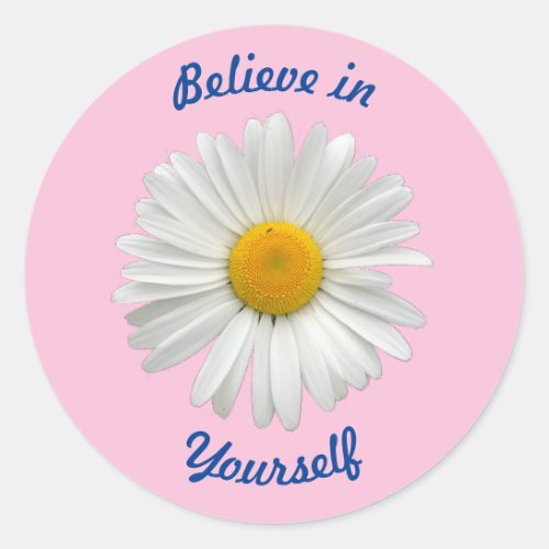 Believe in Yourself _ Cheerful White Daisy Classic Round Sticker