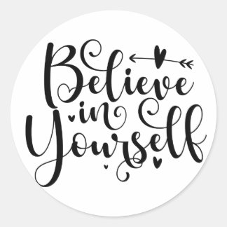 Believe In Yourself Classic Round Sticker