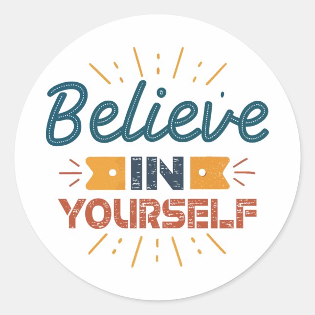 Believe in yourself classic round sticker (Front)
