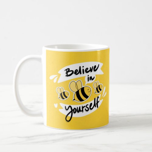 Believe in Yourself Coffee Mug