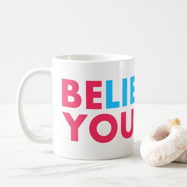 Believe in yourself coffee mug (With Donut)
