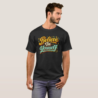 Believe In Yourself: Colorful Script T-Shirt
