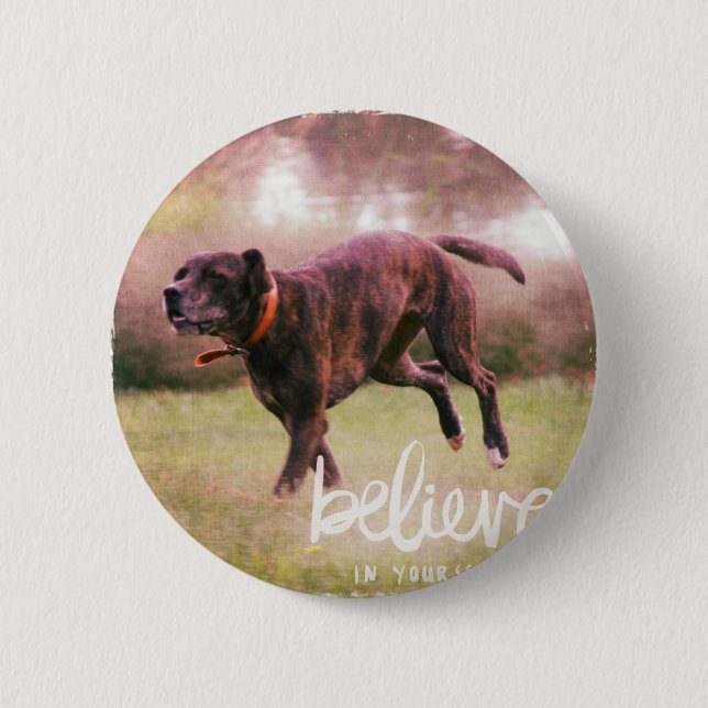 Believe in YourSelf Dog Pinback Button (Front)