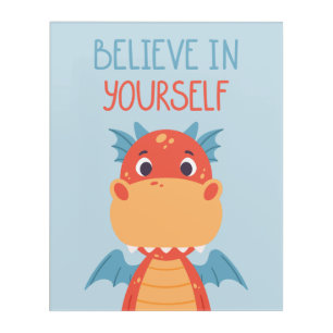 Believe In Yourself Dragon Acrylic Print