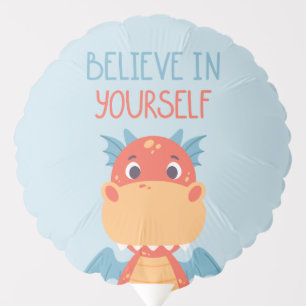 Believe In Yourself Dragon Balloon