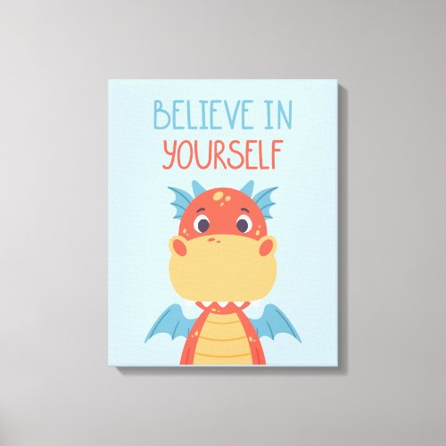 Believe In Yourself Dragon Canvas Print