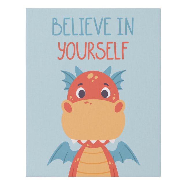 Believe In Yourself Dragon Faux Canvas Print (Front)