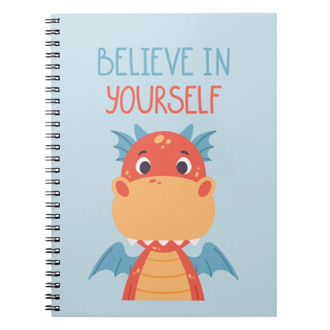 Believe In Yourself Dragon Notebook (Front)